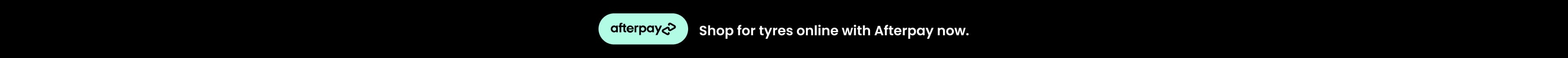 Shop for tyres online with Afterpay now.