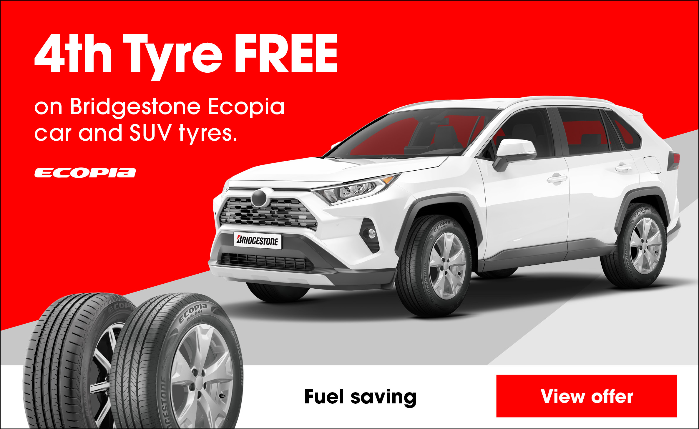 4th Tyre FREE on Bridgestone Ecopia car and SUV tyres.