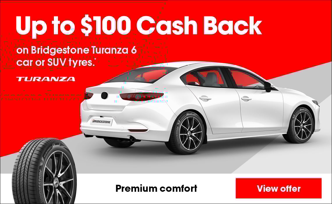Up to $100 cash back on Bridgestone Turanza 6 car or SUV tyres.